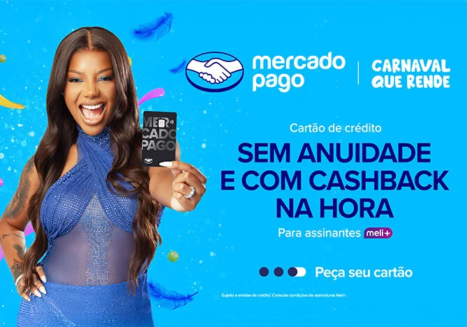 Mercado Pago - Carnaval que Rende - Cartão de crédito sem anuidade e com cashback na hora